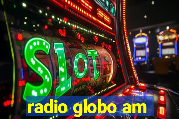 radio globo am